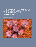 The Evidential Value of the Acts of the Apostles