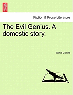 The Evil Genius. a Domestic Story.