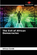 The Evil of African Democracies