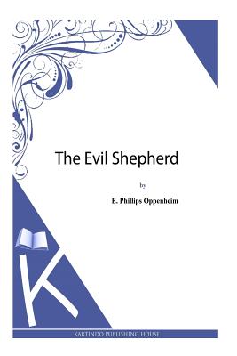 The Evil Shepherd - Oppenheim, E Phillips