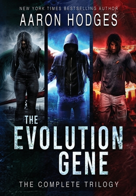 The Evolution Gene: The Complete Trilogy - Hodges, Aaron