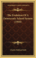 The Evolution of a Democratic School System (1918)
