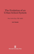 The Evolution of an Urban School System: New York City, 1750-1850