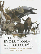 The Evolution of Artiodactyls - Prothero, Donald R (Editor), and Foss, Scott E (Editor)