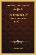 The Evolution of Consciousness (1901)