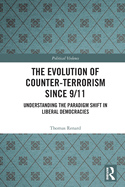 The Evolution of Counter-Terrorism Since 9/11: Understanding the Paradigm Shift in Liberal Democracies