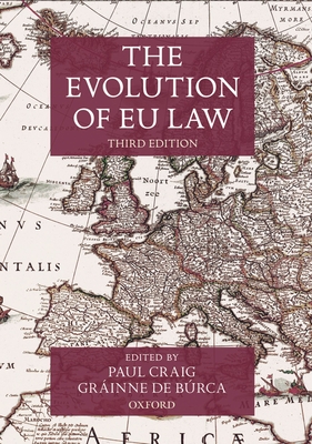 The Evolution of EU Law - Craig, Paul (Editor), and de Brca, Grinne (Editor)