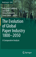 The Evolution of Global Paper Industry 1800-2050: A Comparative Analysis