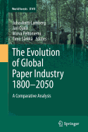 The Evolution of Global Paper Industry 1800-2050: A Comparative Analysis