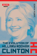 The Evolution of Hillary Clinton