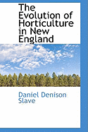 The Evolution of Horticulture in New England - Slave, Daniel Denison