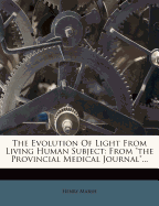 The Evolution Of Light From Living Human Subject: From "the Provincial Medical Journal"