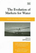 The Evolution of Markets for Water: Theory and Practice in Australia