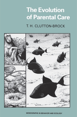 The Evolution of Parental Care - Clutton-Brock, T H