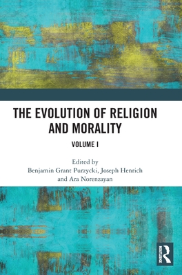 The Evolution of Religion and Morality: Volume I - Purzycki, Benjamin Grant (Editor), and Henrich, Joseph (Editor), and Norenzayan, Ara (Editor)