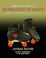 The Evolution of Skating: Every Sk8r Has a Story - Vol V