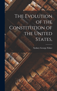 The Evolution of the Constitution of the United States,