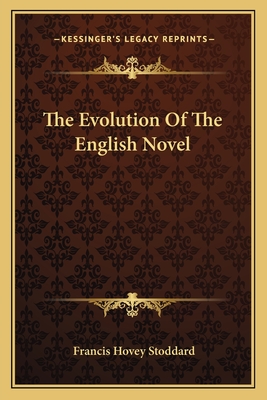 The Evolution Of The English Novel - Stoddard, Francis Hovey