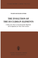 The Evolution of the Euclidean Elements: A Study of the Theory of Incommensurable Magnitudes and Its Significance for Early Greek Geometry