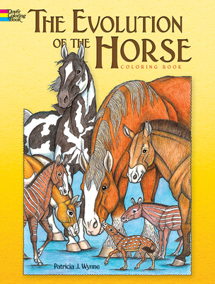 The Evolution of the Horse Coloring Book - Wynne, Patricia J, Ms.