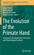 The Evolution of the Primate Hand: Anatomical, Developmental, Functional, and Paleontological Evidence