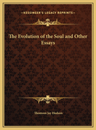 The Evolution of the Soul and Other Essays