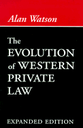The Evolution of Western Private Law - Watson, Alan, Lord