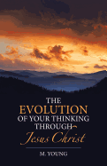 The Evolution of Your Thinking Through Jesus Christ