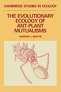 The Evolutionary Ecology of Ant-Plant Mutualisms