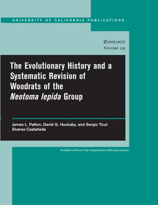 The Evolutionary History and a Systematic Revision of Woodrats of the Neotoma lepida Group - Patton, James L., and Huckaby, David G., and lvarez-Castaeda, Sergio Ticul