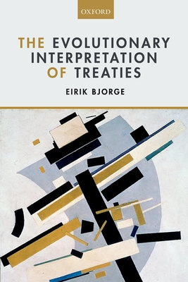 The Evolutionary Interpretation of Treaties - Bjorge, Eirik