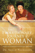 The Evolutionary Journey of Woman: From the Goddess to Integral Feminism