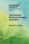 The Evolved Mind and Modern Education: Status of Evolutionary Educational Psychology