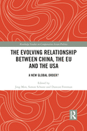 The Evolving Relationship between China, the EU and the USA: A New Global Order?