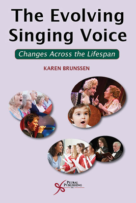 The Evolving Singing Voice: Changes Across the Lifespan - Brunssen, Karen