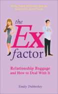 The Ex Factor: Relationship Baggage and How to Deal with It