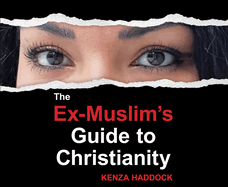 The Ex-Muslim's Guide to Christianity
