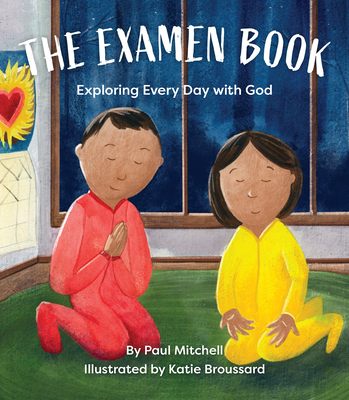 The Examen Book: Exploring Every Day with God - Mitchell, Paul