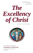 The Excellency of Christ: Updated to Modern English