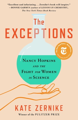 The Exceptions: Nancy Hopkins and the Fight for Women in Science - Zernike, Kate