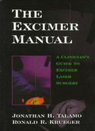 The Excimer Manual: A Clinician's Guide to Excimer Laser Surgery