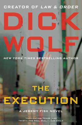 The Execution: A Jeremy Fisk Novel - Wolf, Dick