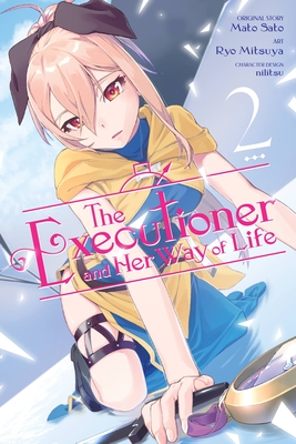 The Executioner and Her Way of Life, Vol. 2 (Manga) - Sato, Mato, and Mitsuya, Ryo, and McKeon, Jenny McKeon (Translated by)