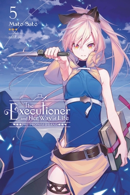 The Executioner and Her Way of Life, Vol. 5 - Sato, Mato, and Nilitsu