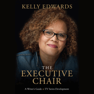 The Executive Chair: A Writer's Guide to TV Series Development