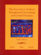 The Executive's Guide to Management Accounting and Control Systems