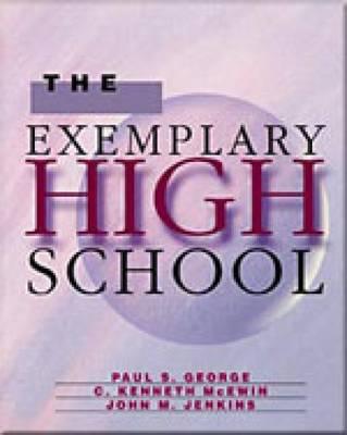 The Exemplary High School - George, Paul S, and McEwin, Kenneth C, and Jenkins, John M