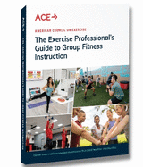 The Exercise Professional's Guide to Group Fitness Instruction