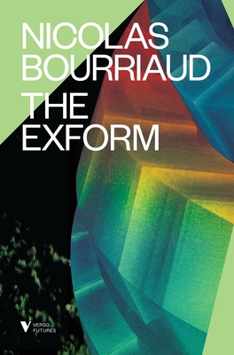 The Exform - Bourriaud, Nicolas, and Butler, Erik (Translated by)