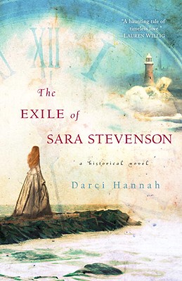 The Exile of Sara Stevenson: A Historical Novel - Hannah, Darci